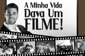 ‘A minha vida dava um filme’